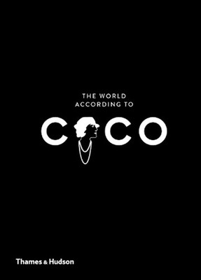 The World According to Coco: The Wit and Wisdom of Coco Chanel by Jean-Christoph