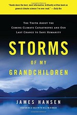 STORMS OF MY GRANDCHILDREN: THE TRUTH ABOUT THE COMING By James Hansen **Mint**