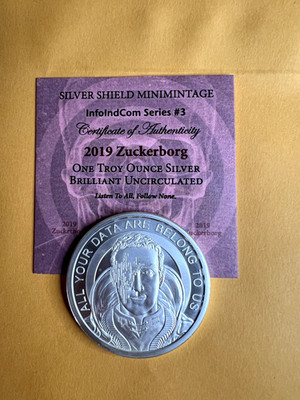 1 Oz Silver Shield Zuckerborg ''All Your Data Are Belong To Us'' InfoIndCom #3 BU