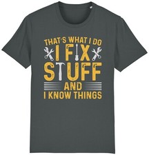 I Fix Stuff And I Know Things T-Shirt Funny Handyman Tradesman Tools Dad Gift