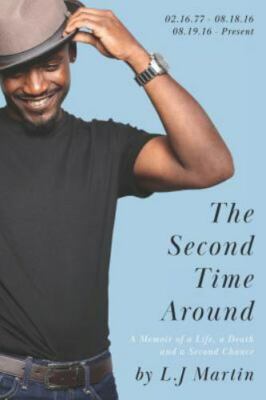 The Second Time Around: A Memoir of A Life, A Death and A Second Chance
