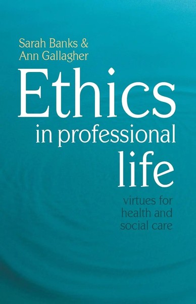 Ethics In Professional Life Virtues For Health And Social Care Banks (U. A.)-image