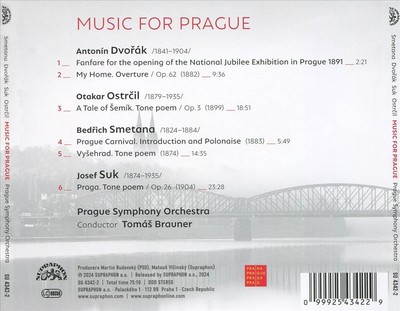 PRAGUE SYMPHONY ORCHESTRA / TOMÁS BRAUNER MUSIC FOR PRAGUE: SMETANA DVORÁK, SUK,
