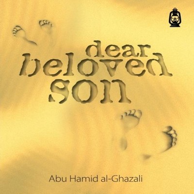Dear Beloved Son Abu Hamid Al-Ghazali Paperback Claritas Books