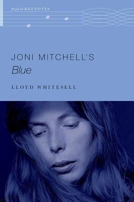 Joni Mitchell's Blue by Lloyd Whitesell - 9780197686829