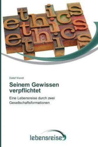 Thumbnail - Seinem Gewissen Verpflichtet Eine Lebensreise Durch Zwei
