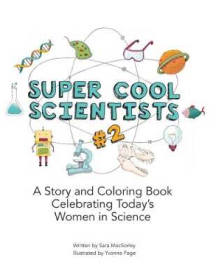 Super Cool Scientists 2: A Story and Coloring Book Celebrating Todays - GOOD