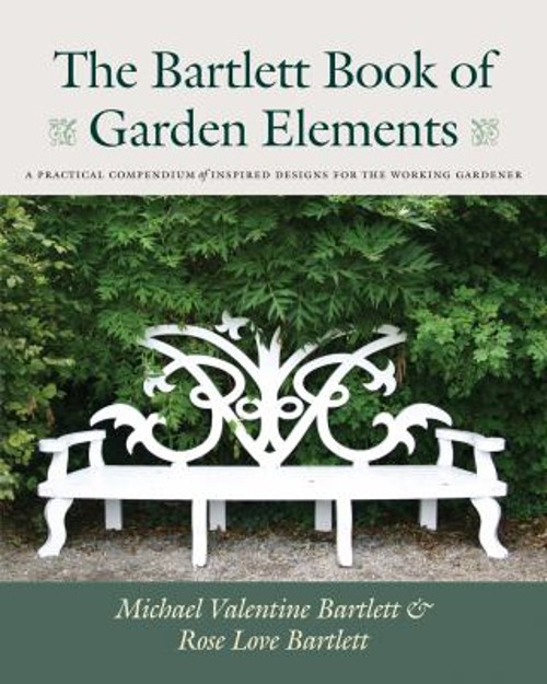 The Bartlett Book of Garden Elements : A Practical Compendium of