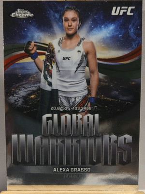2026 topps chrome global warriors alexa grasso gw-15 ufc mma insert
