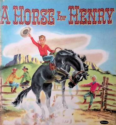  Vintage A Horse for Henry Book Children's Western Story Whitman 1952