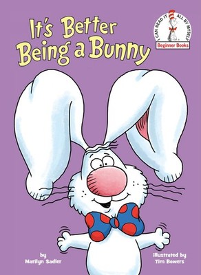 It's Better Being a Bunny: An Early Reader Book for Kids (Beginner Books) - ...