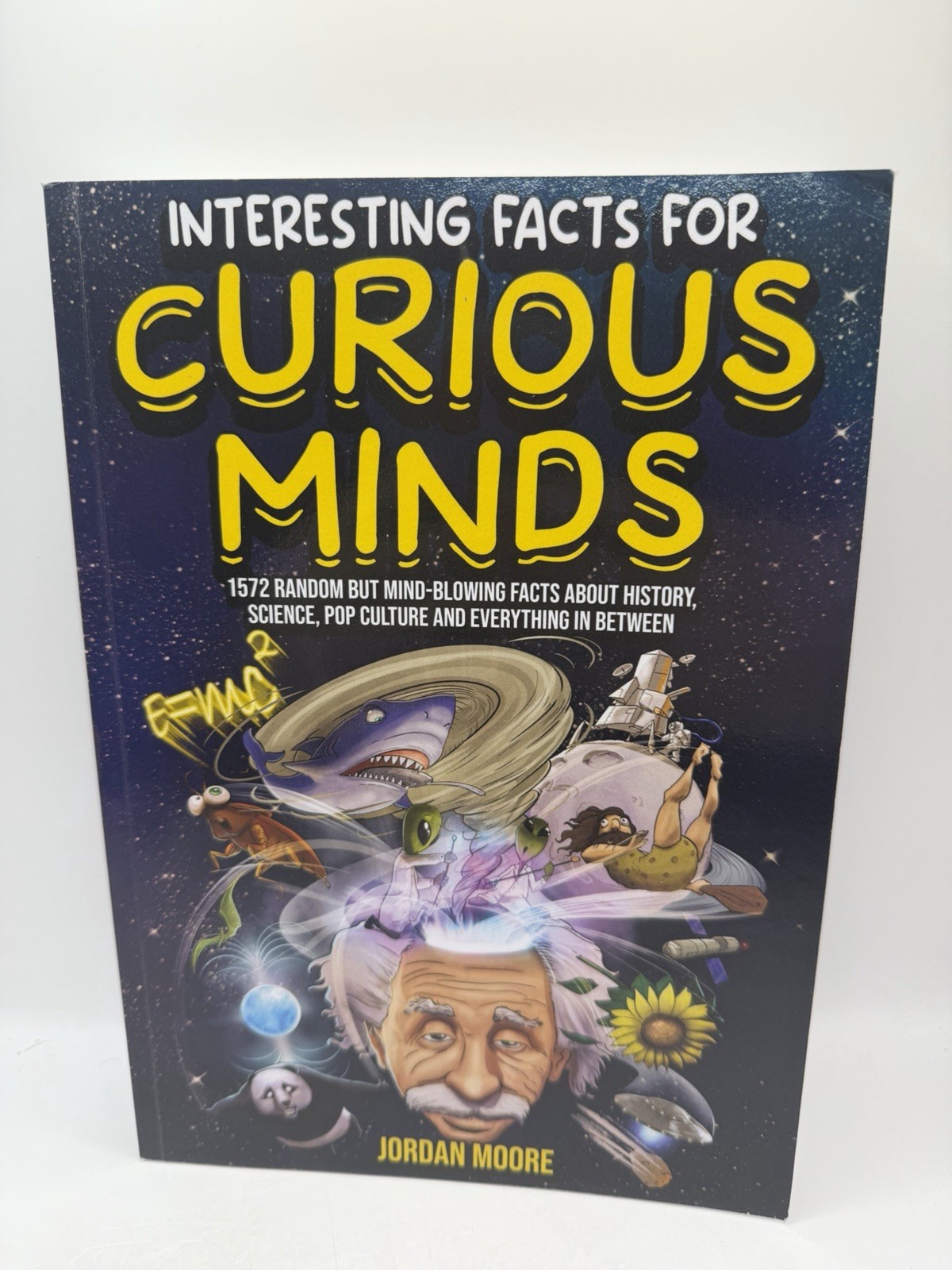 Interesting Facts For Curious Minds: 1572 Random But Mind-Blowing Facts About