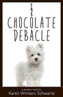 The Chocolate Debacle by Karen Winters Schwartz (Paperback / softback, 2014)