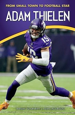 Adam Thielen: From Small Town to Foo..., Jacobson, Ryan