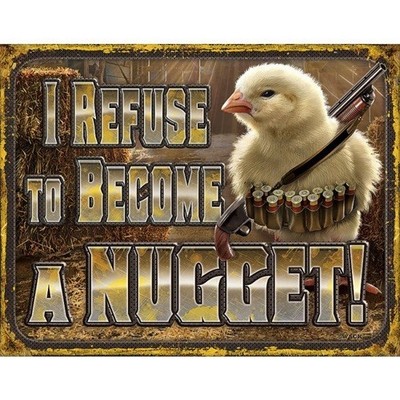 Chicken Nugget Refusal Tin Sign 12.5 x 16 Inches