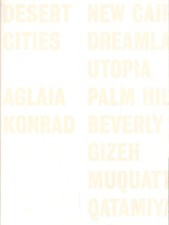 Desert Cities - Aglaia Konrad [[2008]]