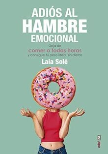 Adiós al hambre emocional: Deja de comer a todas horas y... | Buch | Zustand gut