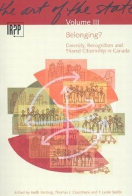 Belonging? Diversity, Recognition and Shared Citizenship in Canada: Belonging? D