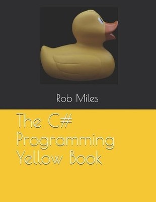 Rob Miles The C# Programming Yellow Book (Paperback) (UK IMPORT)