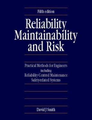 Reliability Maintainability and Risk: Practical Methods for Engineers...