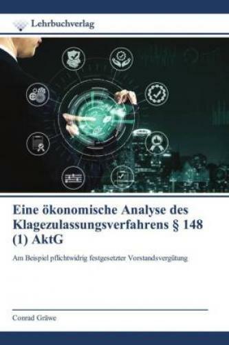 Thumbnail - Eine Ökonomische Analyse Des Klagezulassungsverfahrens § 148 (1) Aktg