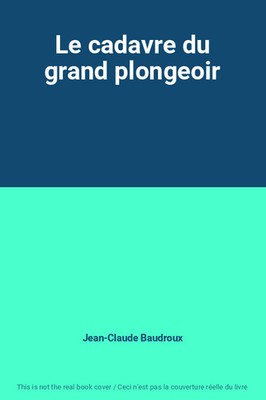 Le cadavre du grand plongeoir, Jean-Claude Baudroux