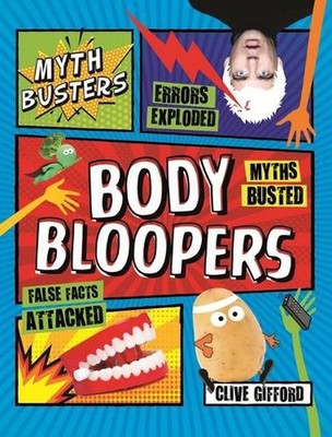 Mythbusters: Body Bloopers by Clive Gifford (English) Paperback Book