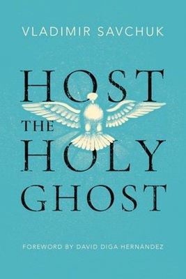 Host the Holy Ghost Paperback Vladimir Savchuk