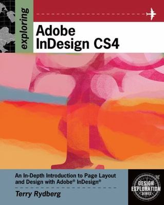 Exploring Adobe InDesign CS4 (Design Exploration Series) by Terry Rydberg
