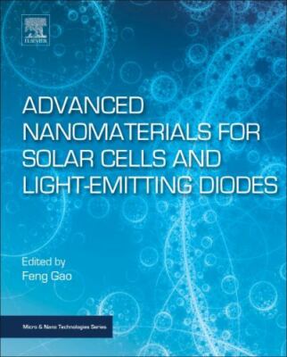 Advanced Nanomaterials for Solar Cells and Light Emitting Diodes, Paperback b...