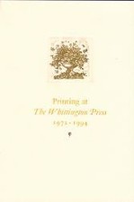 PRINTING AT THE WHITTINGTON PRESS 1972-1994 AN EXHIBITION