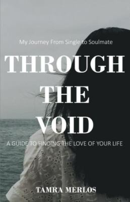 Through the Void: My Journey From Single to Soulmate A Guide to Finding the Love