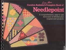 Carolyn Ambuter's Even More Complete Book of Needlepoint by Anbuter, Carolyn,Amb