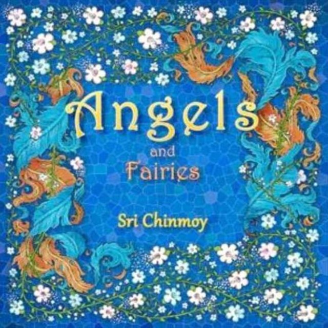 Angels and Fairies by Sri Chinmoy (Paperback Book)