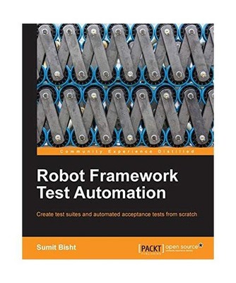 Robot Framework Test Automation, Sumit Bisht
