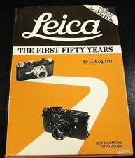 LEICA: THE FIRST FIFTY YEARS By Gianni Rogliatti - Hardcover Excellent Condition