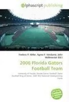 Frederic P. Miller (U. A.) | 2006 Florida Gators Football Team | Taschenbuch