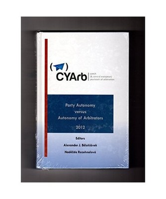 Czech and Central European Yearbook of Arbitration - 2012: Party Autonomy versus