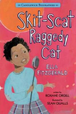 Skit-Scat Raggedy Cat: Candlewick Biographies: Ella Fitzgerald - VERY GOOD