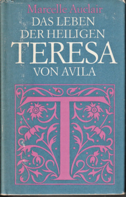 Das Leben der heiligen Teresa von Avila, Marcelle Auclair