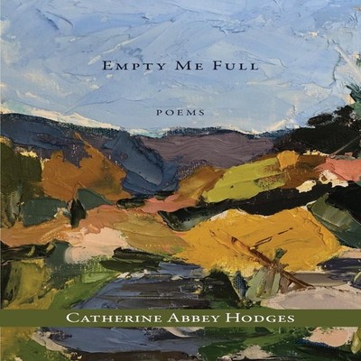 Empty Me Full Catherine Abbey Hodges Paperback Gunpowder Press