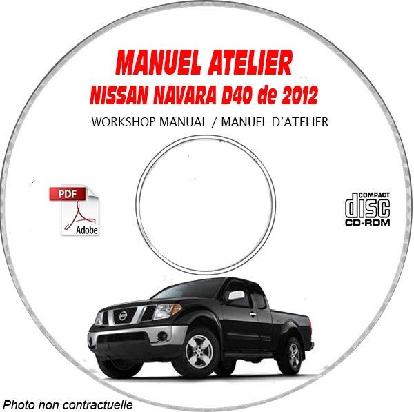 Manuel Navara D40 12 revue technique Nissan CD-ROM réparation mécanique et schémas électriques