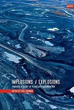IMPLOSIONS/EXPLOSIONS: TOWARDS A STUDY OF PLANETARY By Neil J Brenner