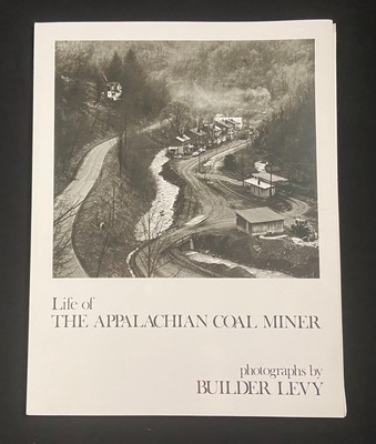 Life of the Appalachian Coal Miner by Builder Levy, Nyden and Rosenblum