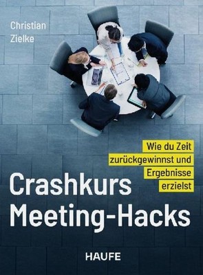 Crashkurs Meeting-Hacks Christian Zielke