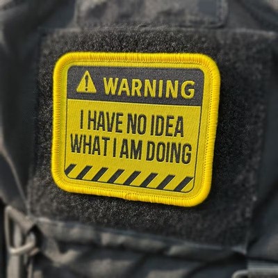Warning I have no idea what im doing | Patch Klett Aufnäher Moral Gelb Eckig