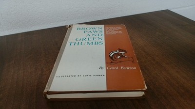 			Brown Paws And Green Thumbs, Carol Pearson, Clarke, Irwin and Com		