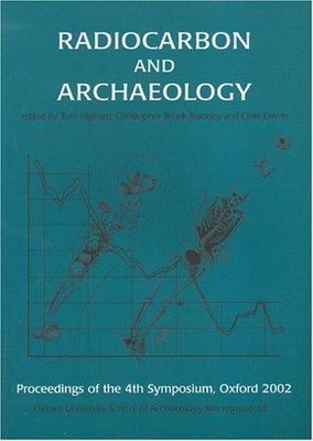 Radiocarbon and Archaeology: Fourth International Symposium, St Catherine's...