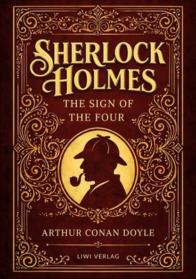Sherlock Holmes: The Sign of the Four (English Edition) Arthur Conan Doyle
