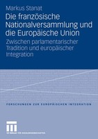 Die FranzöSische Nationalversammlung Und Die EuropäIsche Union Markus Stanat Xv